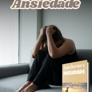 Como Derrotar a Ansiedade