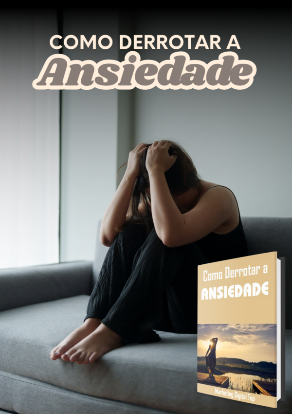 Como Derrotar a Ansiedade